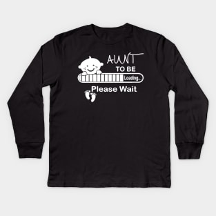 Aunt To Be Loading Please Wait Kids Long Sleeve T-Shirt